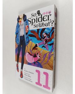 Kirjailijan Okina Baba käytetty kirja So I'm a Spider, So What?, Vol. 11 (manga)