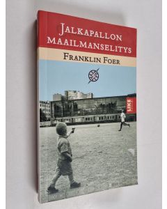 Kirjailijan Franklin Foer käytetty kirja Jalkapallon maailmanselitys