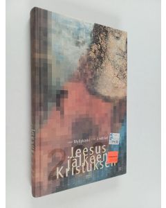 Kirjailijan Matti Myllykoski & Per Lindblad käytetty kirja Jeesus jälkeen Kristuksen