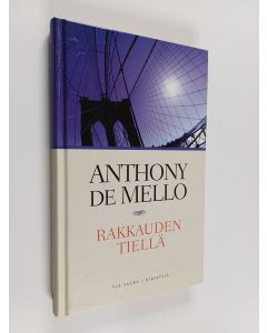 Kirjailijan Anthony De Mello käytetty kirja Rakkauden tiellä