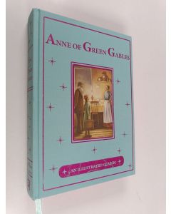Kirjailijan Lucy Maud Montgomery käytetty kirja Anne of Green Gables - An Illustrated Classic