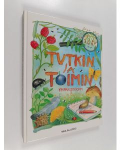 Kirjailijan Ulla-Maija Kankaanpää käytetty kirja Tutkin ja toimin : ympäristöoppi 2
