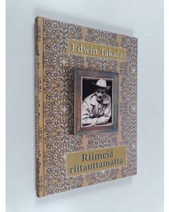 Kirjailijan Edwin Takala käytetty kirja Riimejä riitauttamatta