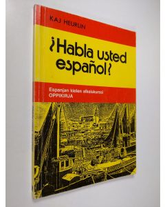 Kirjailijan Kaj Heurlin käytetty kirja ¿Habla usted español? : oppikirja