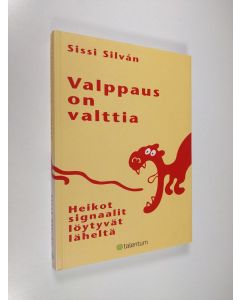 Kirjailijan Sissi Silvan käytetty kirja Valppaus on valttia : heikot signaalit löytyvät läheltä (ERINOMAINEN)