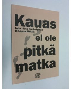 Tekijän Satu ym. Ranta-Tyrkkö  käytetty kirja Kauas ei ole pitkä matka