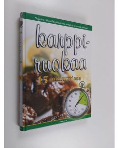 Kirjailijan Dana Carpender käytetty kirja Karppiruokaa 15 minuutissa : nopeita vähähiilihydraattisia reseptejä arkeen ja juhlaan