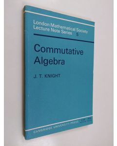 Kirjailijan J. T. Knight käytetty kirja Commutative algebra
