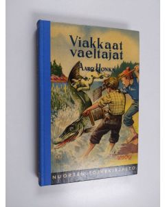 Kirjailijan Aaro Honka käytetty kirja Viakkaat vaeltajat : virtahepojen viimeisimpiä vempauksia