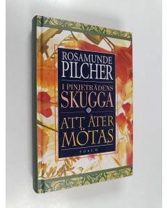 Kirjailijan Rosamunde Pilcher käytetty kirja I pinjeträdens skugga ; Att åter mötas