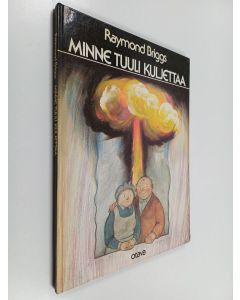 Kirjailijan Raymond Briggs käytetty kirja Minne tuuli kuljettaa