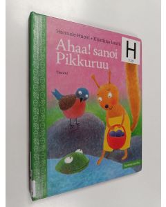 Kirjailijan Hannele Huovi käytetty kirja Ahaa! sanoi Pikkuruu