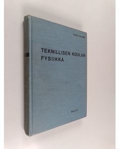Kirjailijan Uuno Nurmi käytetty kirja Teknillisen koulun fysiikka