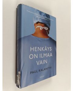 Kirjailijan Paul Kalanithi käytetty kirja Henkäys on ilmaa vain