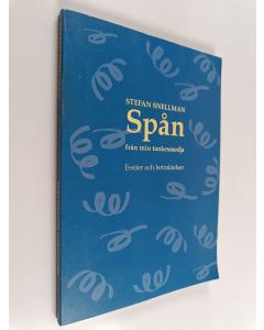 Kirjailijan Stefan Snellman käytetty kirja Spån från min tankesmedja : essäer och betraktelser