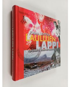 Kirjailijan Jorma Lehtola käytetty kirja Laulujen Lappi : tarinoita haavemaasta