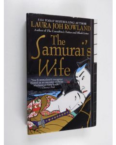 Kirjailijan Laura Joh Rowland käytetty kirja The Samurai's Wife - A Novel