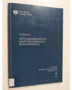Kirjailijan Tiina Ruohonen käytetty kirja Välityslausekkeen pätevyys lajiliittojen säännöissä ja pelaajasopimuksissa