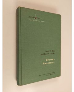 Kirjailijan David O. Ellis & Fred J. Ludwig käytetty kirja Systems Philosophy