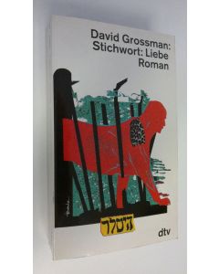 Kirjailijan David Grossman käytetty kirja Stichwort : Liebe ; roman