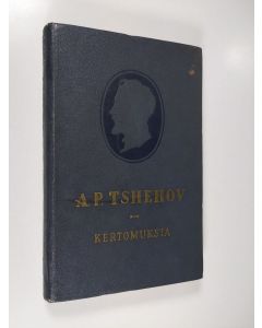 Kirjailijan Anton Tsehov & A. P. Tshehov käytetty kirja Kertomuksia