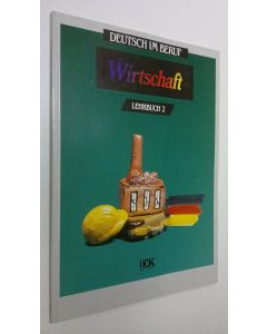 Kirjailijan H. P. Kelz käytetty kirja Deutsch im Beruf : Wirtschaft - Lehrbuch 2