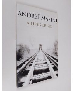 Kirjailijan Andrei Makine käytetty kirja A life's music