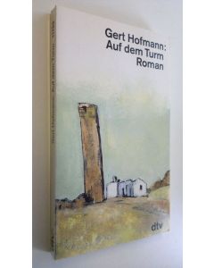 Kirjailijan Gert Hofmann käytetty kirja Auf dem Turm (ERINOMAINEN)