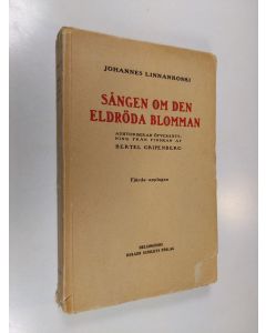 Kirjailijan Johannes Linnankoski käytetty kirja Sången om den eldröda blomman