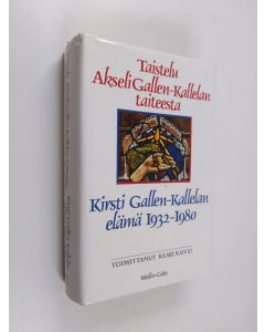 Tekijän Kaari Raivio  käytetty kirja Taistelu Akseli Gallen-Kallelan taiteesta : Kirsti Gallen-Kallelan elämä 1932-1980