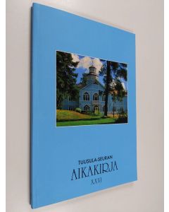 käytetty kirja Tuusula-Seuran aikakirja 26 : vuosijulkaisu 2015