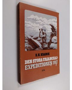 Kirjailijan E. H. Kranck käytetty kirja Den stora Urjanchaiexpeditionen 1917 : berättelser om en resa till Sibirien under revolutionstider