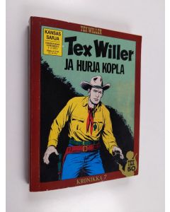 käytetty kirja Tex Willer kronikka 7 : Tex Willer ja hurja kopla - Tahrittu tinatähti ; Palkkatappaja : revolverimies Tom Hornin tarina