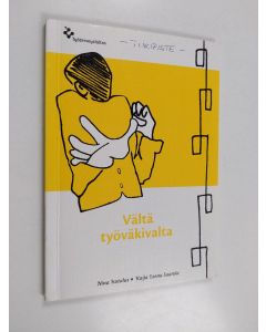 Kirjailijan Nina Isotalus käytetty kirja Vältä työväkivalta