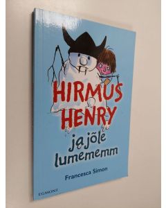 Kirjailijan Francesca Simon käytetty kirja Hirmus Henry ja jõle lumememm