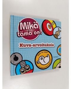 Kirjailijan Rebecca Gerlings käytetty kirja Mikä tämä on? : kuva-arvoituksia