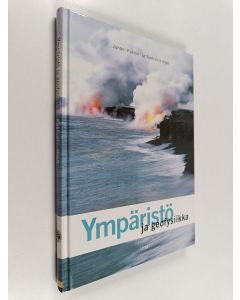Kirjailijan Juhani Kakkuri käytetty kirja Ympäristö ja geofysiikka
