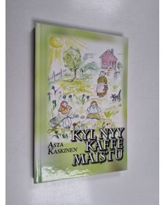 Kirjailijan Asta Kaskinen käytetty kirja Kyl nyy kaffe maistu