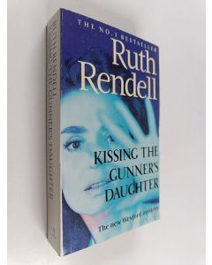 Kirjailijan Ruth Rendell käytetty kirja Kissing the Gunner's Daughter