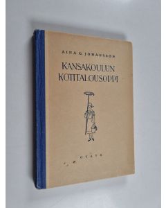 Kirjailijan Aina G. Johansson käytetty kirja Kansakoulun kotitalousoppi