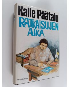 Kirjailijan Kalle Päätalo käytetty kirja Ratkaisujen aika