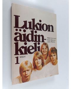 Kirjailijan Kirsti Mäkinen & Riitta Korhonen ym. käytetty kirja Lukion äidinkieli 1