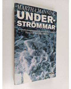 Kirjailijan Martha Manning käytetty kirja Underströmmar : en psykoterapeuts kamp mot sin depression