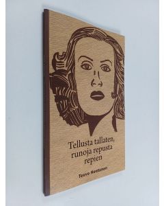 Kirjailijan Teuvo Hentunen käytetty kirja Tellusta tallaten, runoja repusta repien