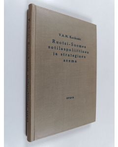 Kirjailijan V. A. M. Karikoski käytetty kirja Ruotsi-Suomen sotilaspoliittinen ja strateginen asema : yleiskatsaus ruotsalais-suomalaisen valtakunnan perustamisesta vuoteen 1700
