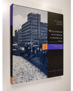 Kirjailijan Harry ym. Schulman käytetty kirja Helsingin historia vuodesta 1945 2 : Suunnittelu ja rakentuminen, sosiaaliset ongelmat, urheilu