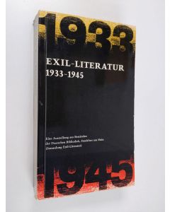 käytetty kirja Exil-Literatur 1933-1945 : Ausstellung der Deutschen Bibliothek, Frankfurt am Main, Mai bis August 1965