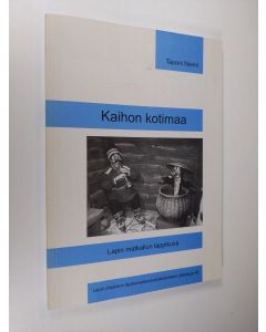 Kirjailijan Tapani Niemi käytetty kirja Kaihon kotimaa : Lapin matkailun Lappikuva : Kulkuri matkalla