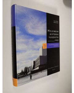 käytetty kirja Helsingin historia vuodesta 1945, 3 - Kunnallishallinto ja politiikka ; Kunnallistalous (ERINOMAINEN)