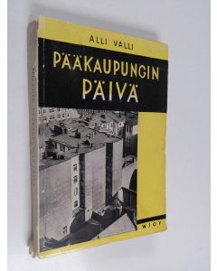 Kirjailijan Alli Valli käytetty kirja Pääkaupungin päivä